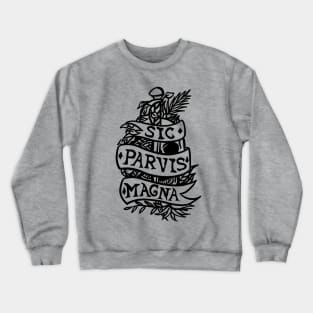 Sic Parvis Magna Crewneck Sweatshirt